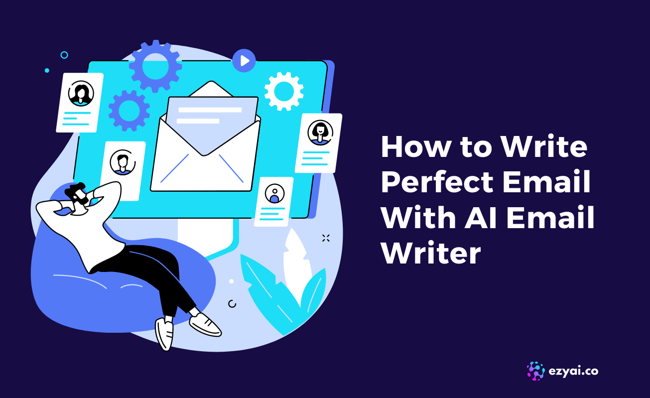 How to Write Perfect Email With AI Email Writer